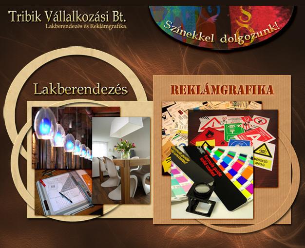 Tribik Vállalkozási Bt. - Lakberendezés, reklámgrafika