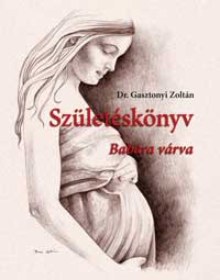 Születéskönyv - Választ kap a terhességgel kapcsolatos kérdéseire